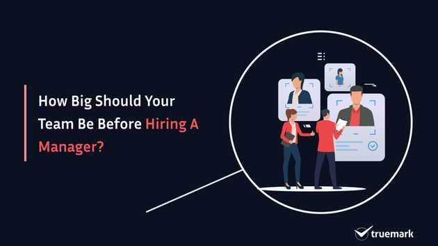 How big should your team be before hiring a manager?